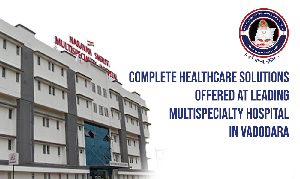 Multispecialty Hospitals In Vadodara